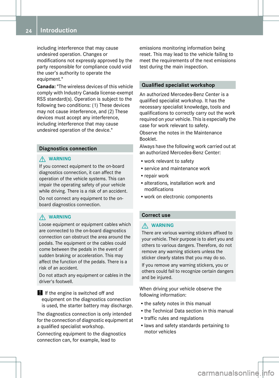 MERCEDES-BENZ R-CLASS FAMILY TOURER 2013 Owners Manual including interference that may cause
undesired operation. Changes or
modifications not expressly approved by the
party responsible for compliance could void
the user’s authority to operate the
equi MERCEDES-BENZ R-CLASS FAMILY TOURER 2013 Owners Manual including interference that may cause
undesired operation. Changes or
modifications not expressly approved by the
party responsible for compliance could void
the user’s authority to operate the
equi