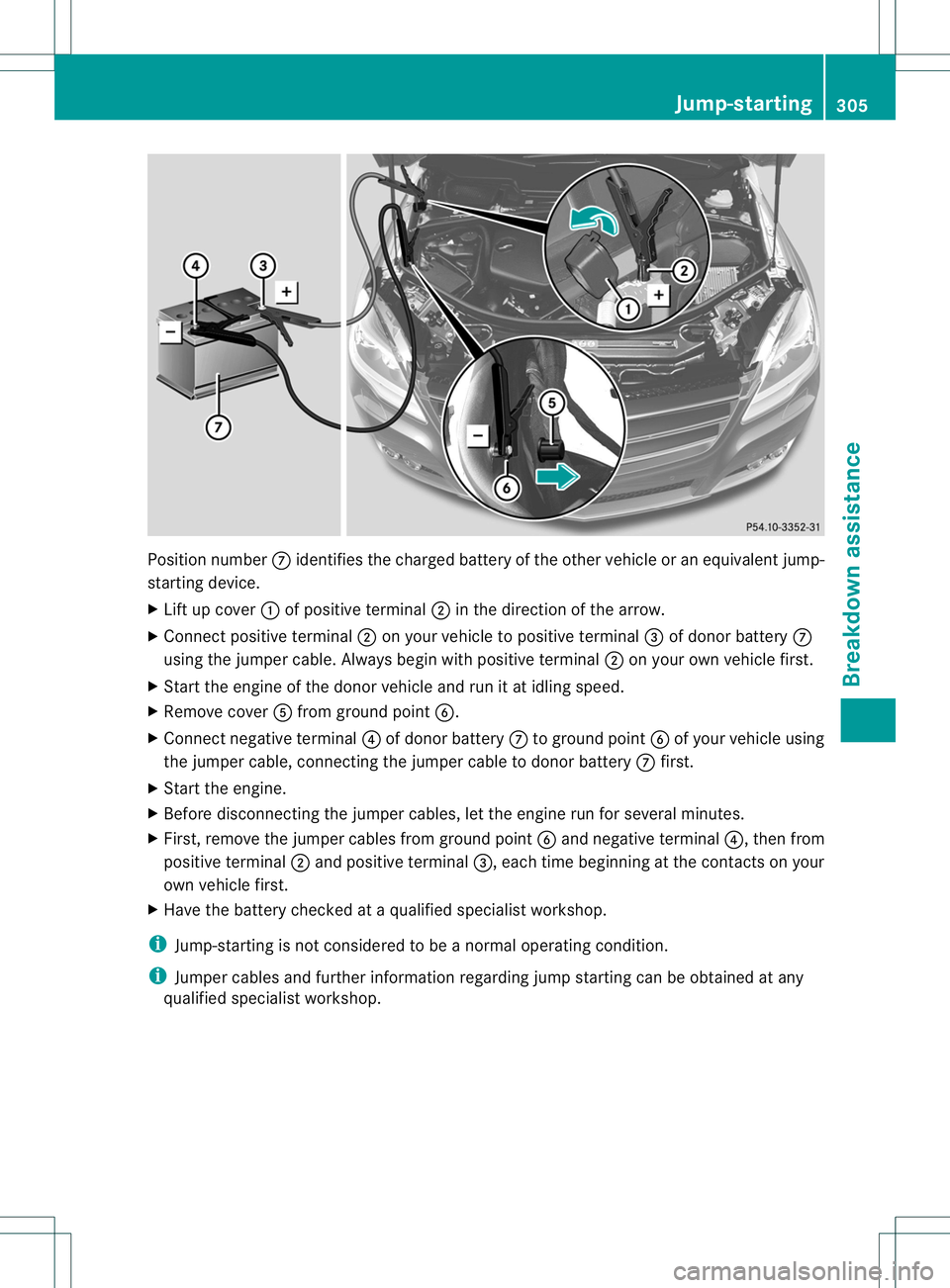 MERCEDES-BENZ R-CLASS FAMILY TOURER 2013 Owners Manual Position number
Cidentifies the charged battery of the other vehicle or an equivalent jump-
starting device.
X Lift up cover :of positive terminal ;in the direction of the arrow.
X Connec tpositive te MERCEDES-BENZ R-CLASS FAMILY TOURER 2013 Owners Manual Position number
Cidentifies the charged battery of the other vehicle or an equivalent jump-
starting device.
X Lift up cover :of positive terminal ;in the direction of the arrow.
X Connec tpositive te
