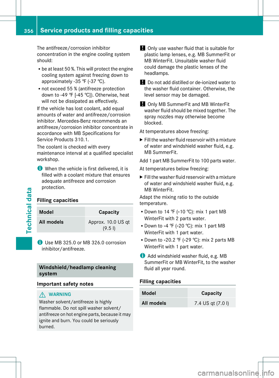 MERCEDES-BENZ R-CLASS FAMILY TOURER 2013 Owners Manual The antifreeze/corrosion inhibitor
concentration in the engine cooling system
should:
R
be at least 50 %. This will protec tthe engine
cooling system against freezing down to
approximately -35 ‡ (-3 MERCEDES-BENZ R-CLASS FAMILY TOURER 2013 Owners Manual The antifreeze/corrosion inhibitor
concentration in the engine cooling system
should:
R
be at least 50 %. This will protec tthe engine
cooling system against freezing down to
approximately -35 ‡ (-3