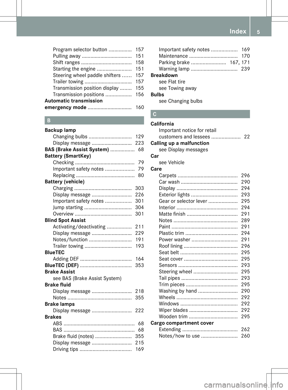 MERCEDES-BENZ R-CLASS FAMILY TOURER 2013  Owners Manual Program selector button
................157
Pulling away ................................... 151
Shift range s................................... 158
Starting the engine ........................151
St