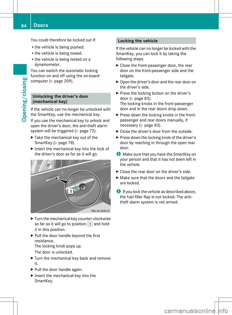 MERCEDES-BENZ R-CLASS FAMILY TOURER 2013 Manual Online You could therefore be locked out if:
R
the vehicle is being pushed.
R the vehicle is being towed.
R the vehicle is being tested on a
dynamometer.
You can switch the automatic locking
function on and MERCEDES-BENZ R-CLASS FAMILY TOURER 2013 Manual Online You could therefore be locked out if:
R
the vehicle is being pushed.
R the vehicle is being towed.
R the vehicle is being tested on a
dynamometer.
You can switch the automatic locking
function on and