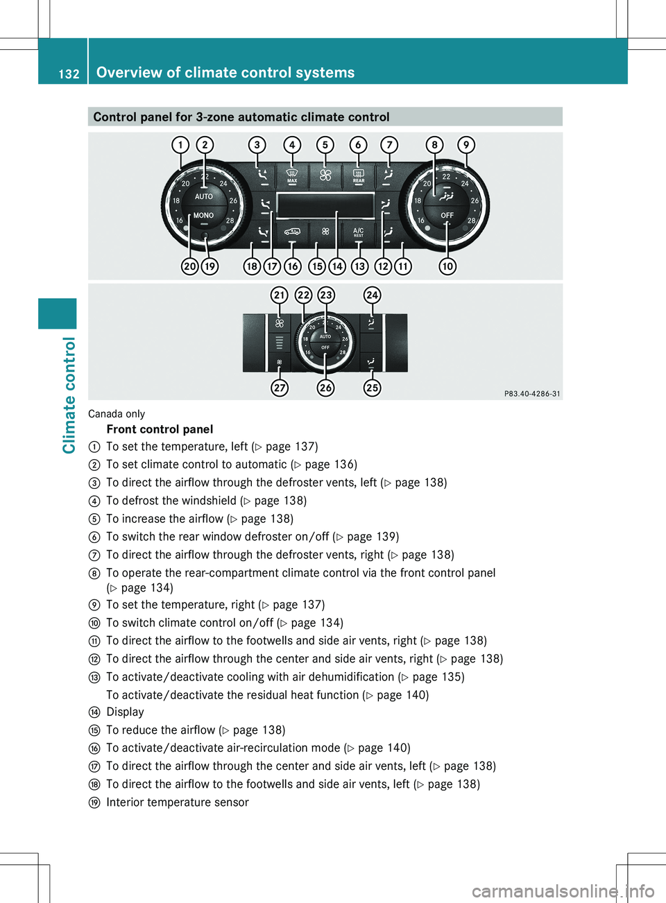 MERCEDES-BENZ R-CLASS FAMILY TOURER 2012  Owners Manual Control panel for 3-zone automatic climate control
Canada only
Front control panel:To set the temperature, left (Y page 137);To set climate control to automatic ( Y page 136)=To direct the airflow thr