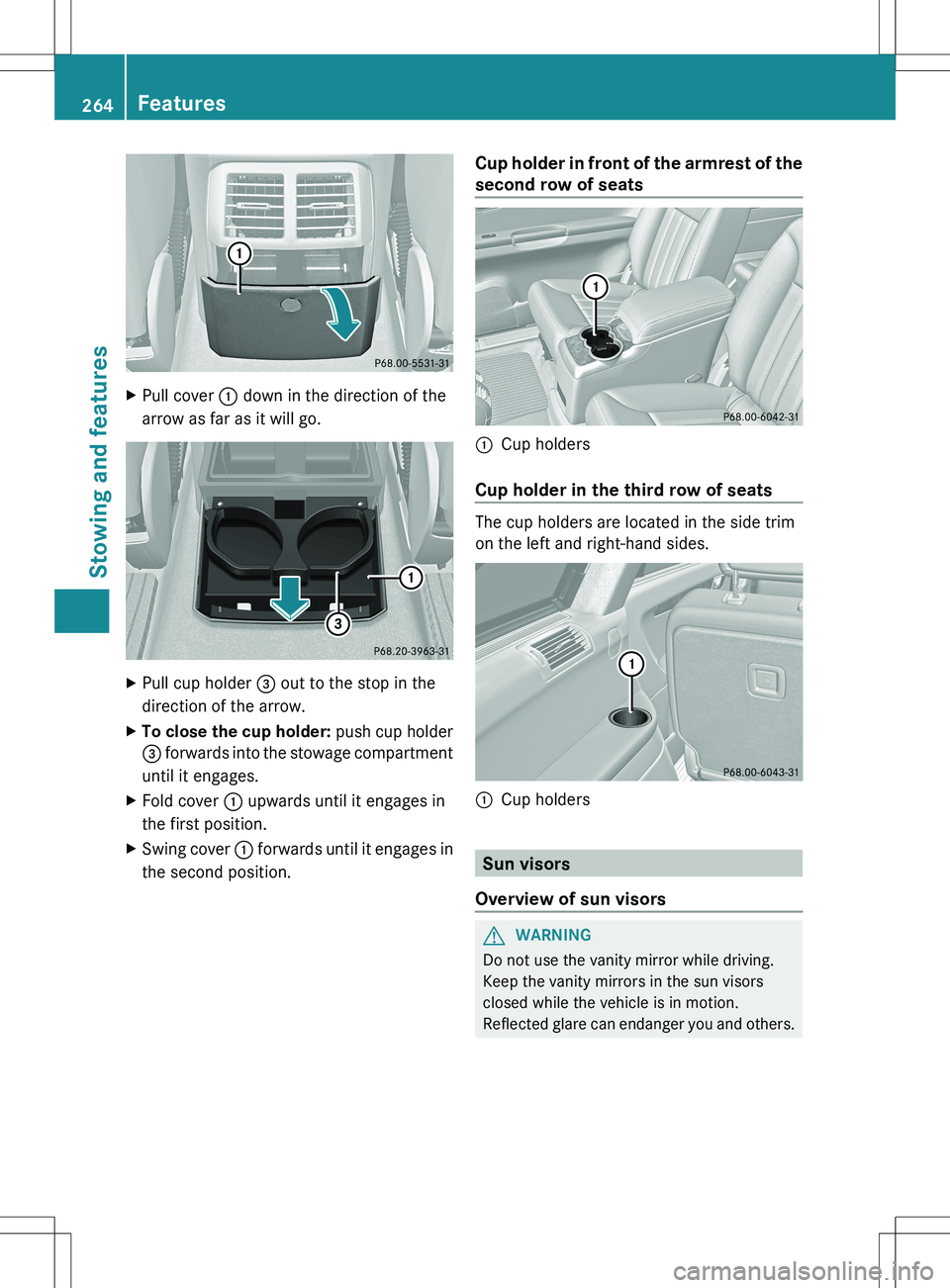 MERCEDES-BENZ R-CLASS FAMILY TOURER 2012 Owners Manual XPull cover : down in the direction of the
arrow as far as it will go.XPull cup holder = out to the stop in the
direction of the arrow.XTo close the cup holder: push cup holder
= forwards into the MERCEDES-BENZ R-CLASS FAMILY TOURER 2012 Owners Manual XPull cover : down in the direction of the
arrow as far as it will go.XPull cup holder = out to the stop in the
direction of the arrow.XTo close the cup holder: push cup holder
= forwards into the