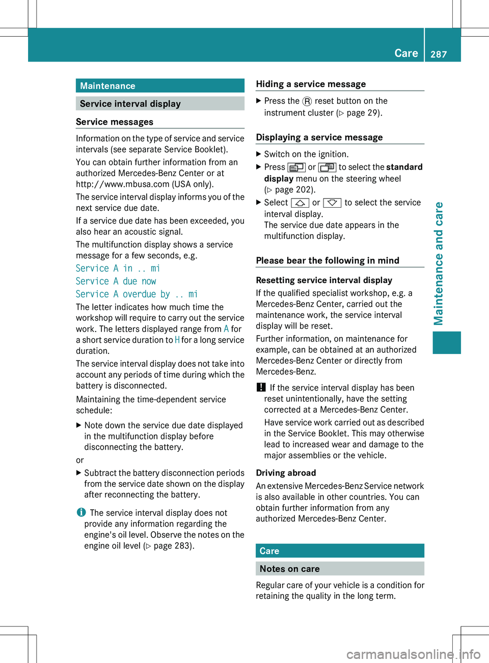 MERCEDES-BENZ R-CLASS FAMILY TOURER 2012  Owners Manual Maintenance
Service interval display
Service messages
Information on the type of service and service
intervals (see separate Service Booklet).
You can obtain further information from an
authorized Mer