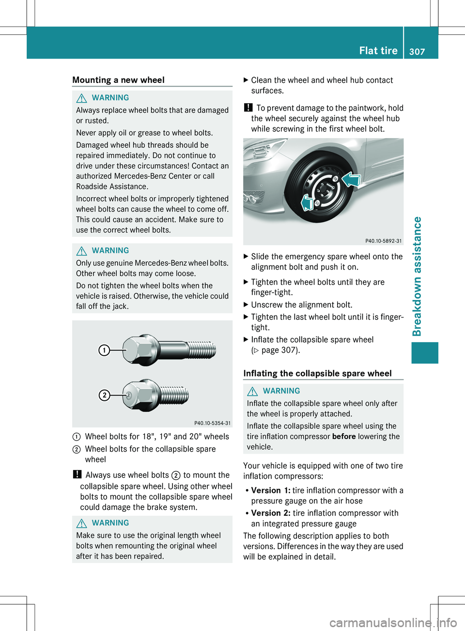 MERCEDES-BENZ R-CLASS FAMILY TOURER 2012 Owners Manual Mounting a new wheelGWARNING
Always replace wheel bolts that are damaged
or rusted.
Never apply oil or grease to wheel bolts.
Damaged wheel hub threads should be
repaired immediately. Do not continue MERCEDES-BENZ R-CLASS FAMILY TOURER 2012 Owners Manual Mounting a new wheelGWARNING
Always replace wheel bolts that are damaged
or rusted.
Never apply oil or grease to wheel bolts.
Damaged wheel hub threads should be
repaired immediately. Do not continue
