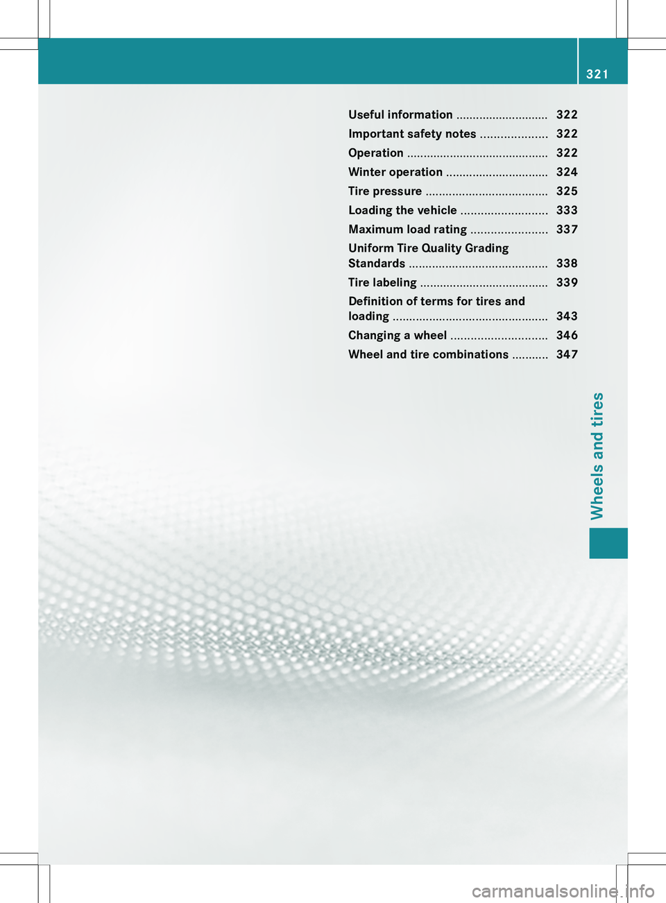MERCEDES-BENZ R-CLASS FAMILY TOURER 2012 Owners Manual Useful information ............................322
Important safety notes ....................322
Operation ........................................... 322
Winter operation ........................ MERCEDES-BENZ R-CLASS FAMILY TOURER 2012 Owners Manual Useful information ............................322
Important safety notes ....................322
Operation ........................................... 322
Winter operation ........................
