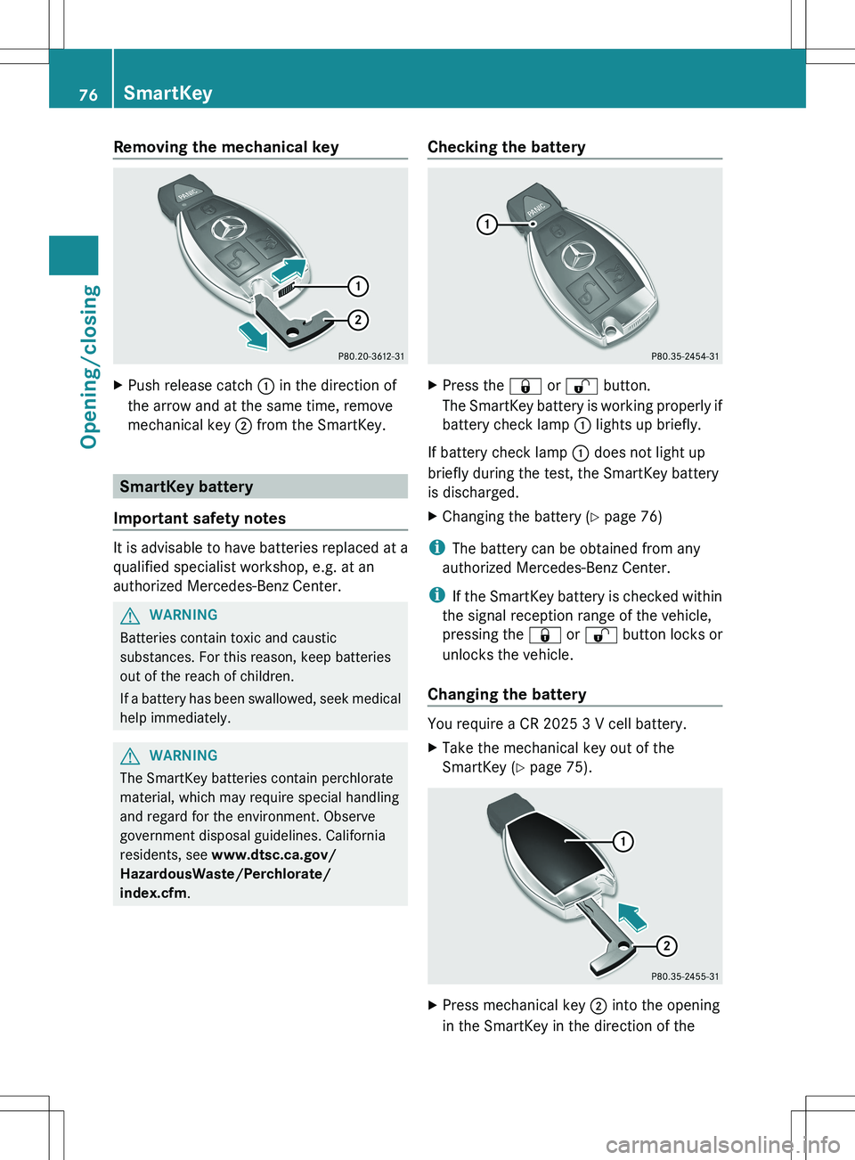 MERCEDES-BENZ R-CLASS FAMILY TOURER 2012 Manual PDF Removing the mechanical keyXPush release catch : in the direction of
the arrow and at the same time, remove
mechanical key ; from the SmartKey.
SmartKey battery
Important safety notes
It is advisable MERCEDES-BENZ R-CLASS FAMILY TOURER 2012 Manual PDF Removing the mechanical keyXPush release catch : in the direction of
the arrow and at the same time, remove
mechanical key ; from the SmartKey.
SmartKey battery
Important safety notes
It is advisable