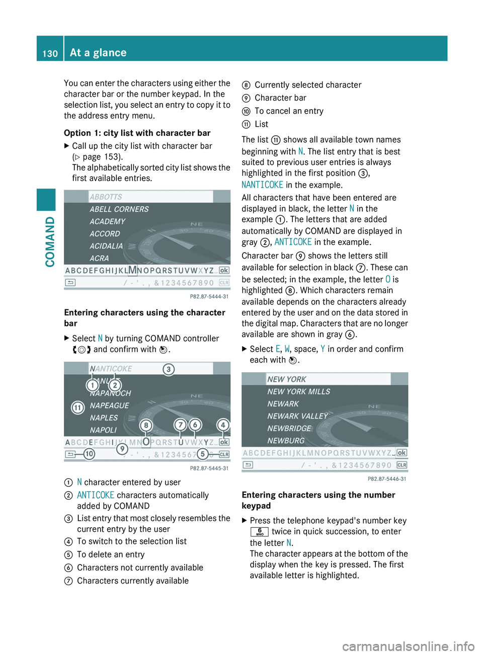 MERCEDES-BENZ S-CLASS SEDAN 2013 Owners Manual You can enter the characters using either the
character bar or the number keypad. In the
selection
list, you select an entry to copy it to
the address entry menu.
Option 1: city list with character b MERCEDES-BENZ S-CLASS SEDAN 2013 Owners Manual You can enter the characters using either the
character bar or the number keypad. In the
selection
list, you select an entry to copy it to
the address entry menu.
Option 1: city list with character b