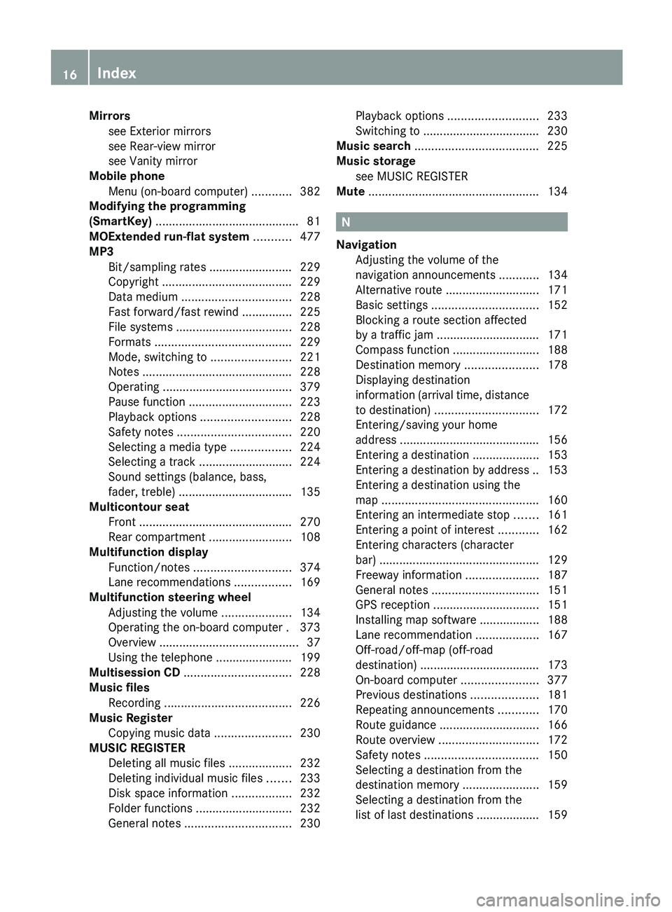 MERCEDES-BENZ S-CLASS SEDAN 2013 User Guide Mirrors
see Exterior mirrors
see Rear-view mirror
see Vanity mirror
Mobile phone
Menu (on-board MERCEDES-BENZ S-CLASS SEDAN 2013 User Guide Mirrors
see Exterior mirrors
see Rear-view mirror
see Vanity mirror
Mobile phone
Menu (on-board