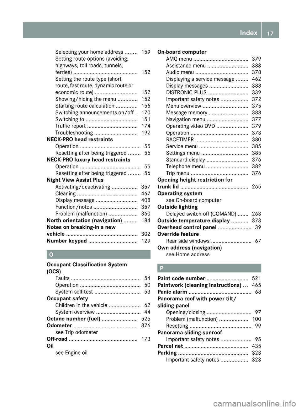 MERCEDES-BENZ S-CLASS SEDAN 2013 User Guide Selecting your home address ........
159
Setting route options (avoiding:
highways, toll roads, tunnels,
ferries) ........................................... 152
Setting the route type (short
route,
MERCEDES-BENZ S-CLASS SEDAN 2013 User Guide Selecting your home address ........
159
Setting route options (avoiding:
highways, toll roads, tunnels,
ferries) ........................................... 152
Setting the route type (short
route,