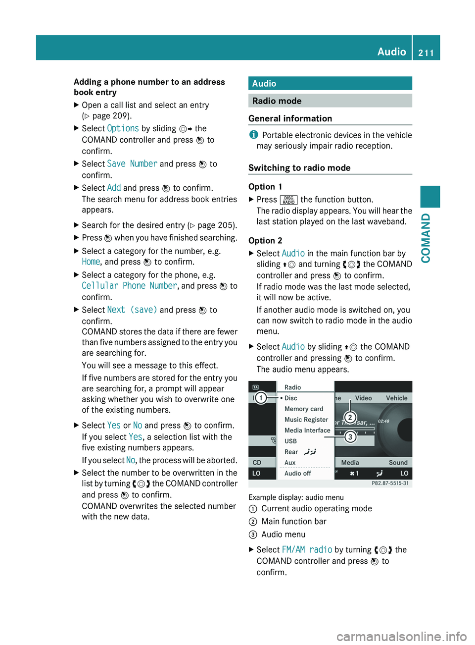 MERCEDES-BENZ S-CLASS SEDAN 2013 Owners Manual Adding a phone number to an address
book entry
X
Open a call list and select an entry
(Y page 209).
X Select Options by sliding VY the
COMAND controller and press W to
confirm.
X Select Save Numbe MERCEDES-BENZ S-CLASS SEDAN 2013 Owners Manual Adding a phone number to an address
book entry
X
Open a call list and select an entry
(Y page 209).
X Select Options by sliding VY the
COMAND controller and press W to
confirm.
X Select Save Numbe