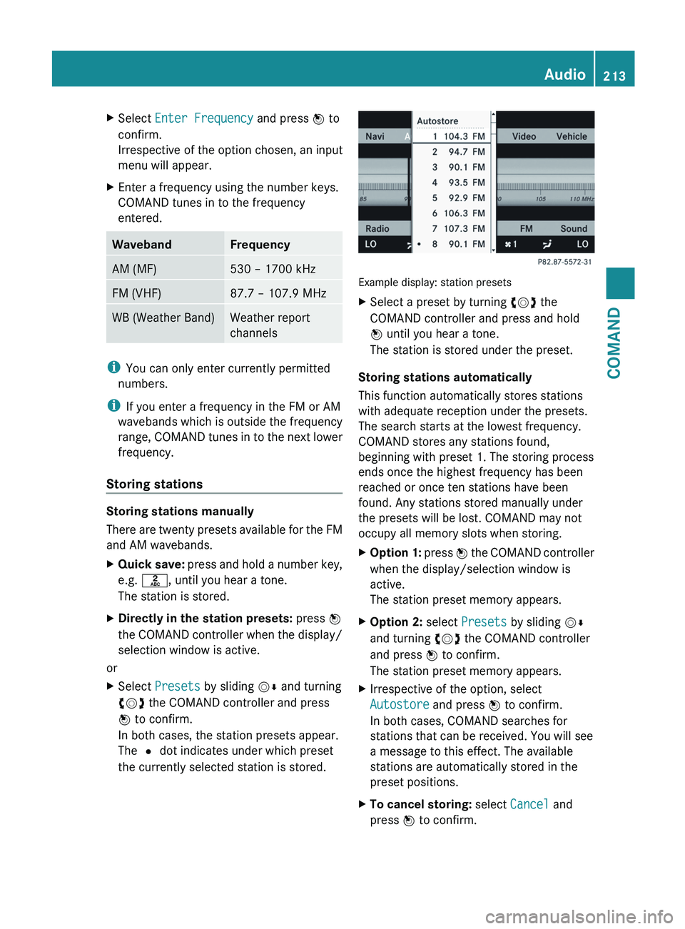 MERCEDES-BENZ S-CLASS SEDAN 2013 Owners Manual X
Select Enter Frequency and press W to
confirm.
Irrespective of the option chosen, an input
menu will appear.
X Enter a frequency using the number keys.
COMAND tunes in to the frequency
entered. Wav MERCEDES-BENZ S-CLASS SEDAN 2013 Owners Manual X
Select Enter Frequency and press W to
confirm.
Irrespective of the option chosen, an input
menu will appear.
X Enter a frequency using the number keys.
COMAND tunes in to the frequency
entered. Wav