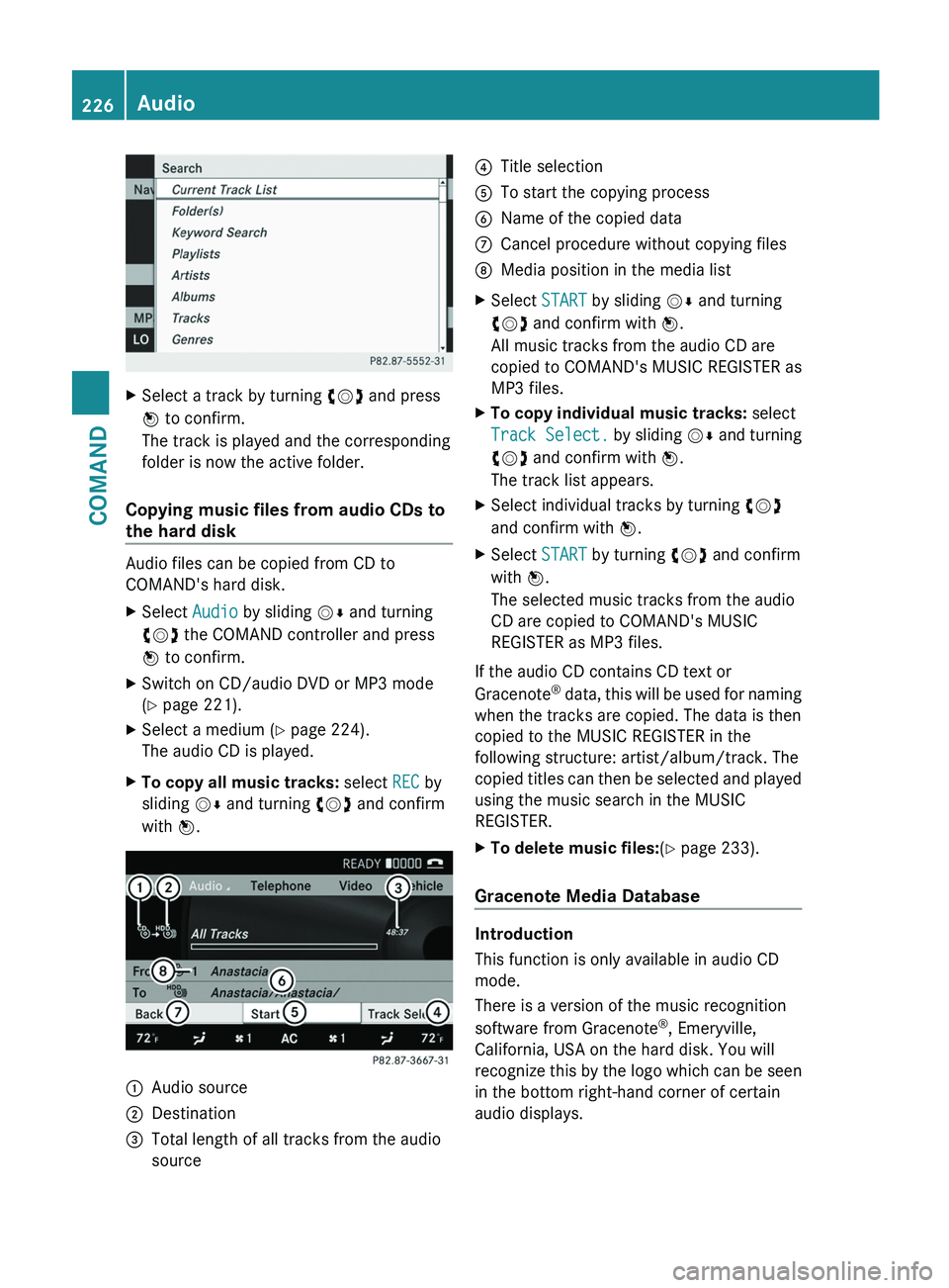 MERCEDES-BENZ S-CLASS SEDAN 2013 Owners Manual X
Select a track by turning cVd and press
W to confirm.
The track is played and the corresponding
folder is now the active folder.
Copying music files from audio CDs to
the hard disk Audio files can MERCEDES-BENZ S-CLASS SEDAN 2013 Owners Manual X
Select a track by turning cVd and press
W to confirm.
The track is played and the corresponding
folder is now the active folder.
Copying music files from audio CDs to
the hard disk Audio files can
