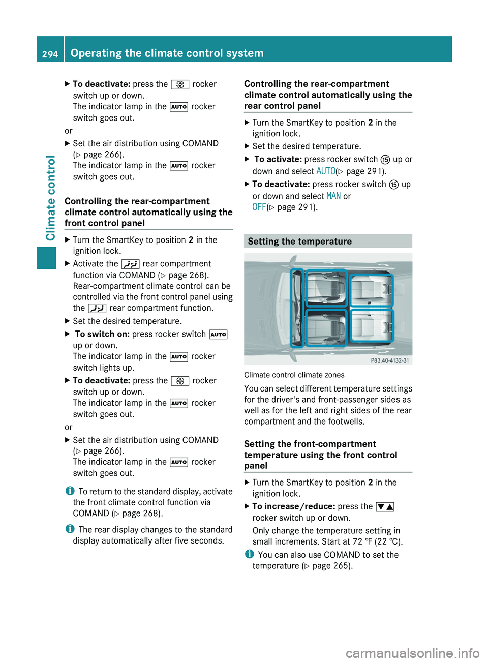 MERCEDES-BENZ S-CLASS SEDAN 2013 Owners Manual X
To deactivate: press the K rocker
switch up or down.
The indicator lamp in the à rocker
switch goes out.
or
X Set the air distribution using COMAND
(Y page 266).
The indicator lamp in the à roc MERCEDES-BENZ S-CLASS SEDAN 2013 Owners Manual X
To deactivate: press the K rocker
switch up or down.
The indicator lamp in the à rocker
switch goes out.
or
X Set the air distribution using COMAND
(Y page 266).
The indicator lamp in the à roc