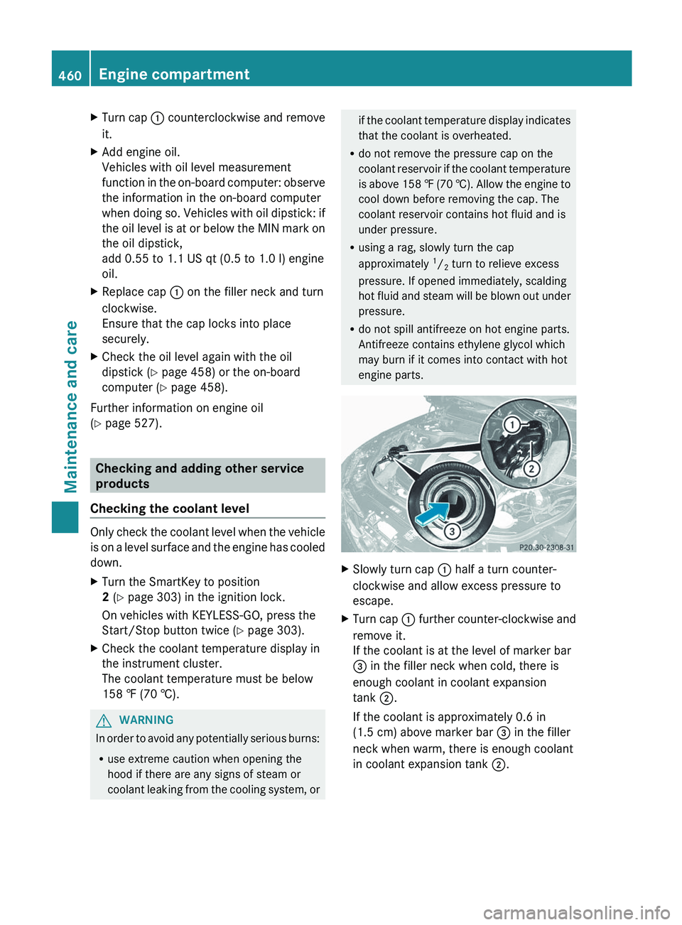 MERCEDES-BENZ S-CLASS SEDAN 2013 Owners Manual X
Turn cap : counterclockwise and remove
it.
X Add engine oil.
Vehicles with oil level measurement
function
in the on-board computer: observe
the information in the on-board computer
when doing so MERCEDES-BENZ S-CLASS SEDAN 2013 Owners Manual X
Turn cap : counterclockwise and remove
it.
X Add engine oil.
Vehicles with oil level measurement
function
in the on-board computer: observe
the information in the on-board computer
when doing so