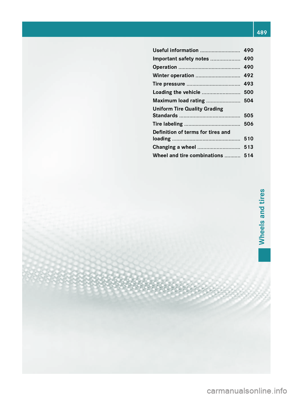 MERCEDES-BENZ S-CLASS SEDAN 2013  Owners Manual Useful information ............................
490
Important safety notes  ....................490
Operation ........................................... 490
Winter operation .........................