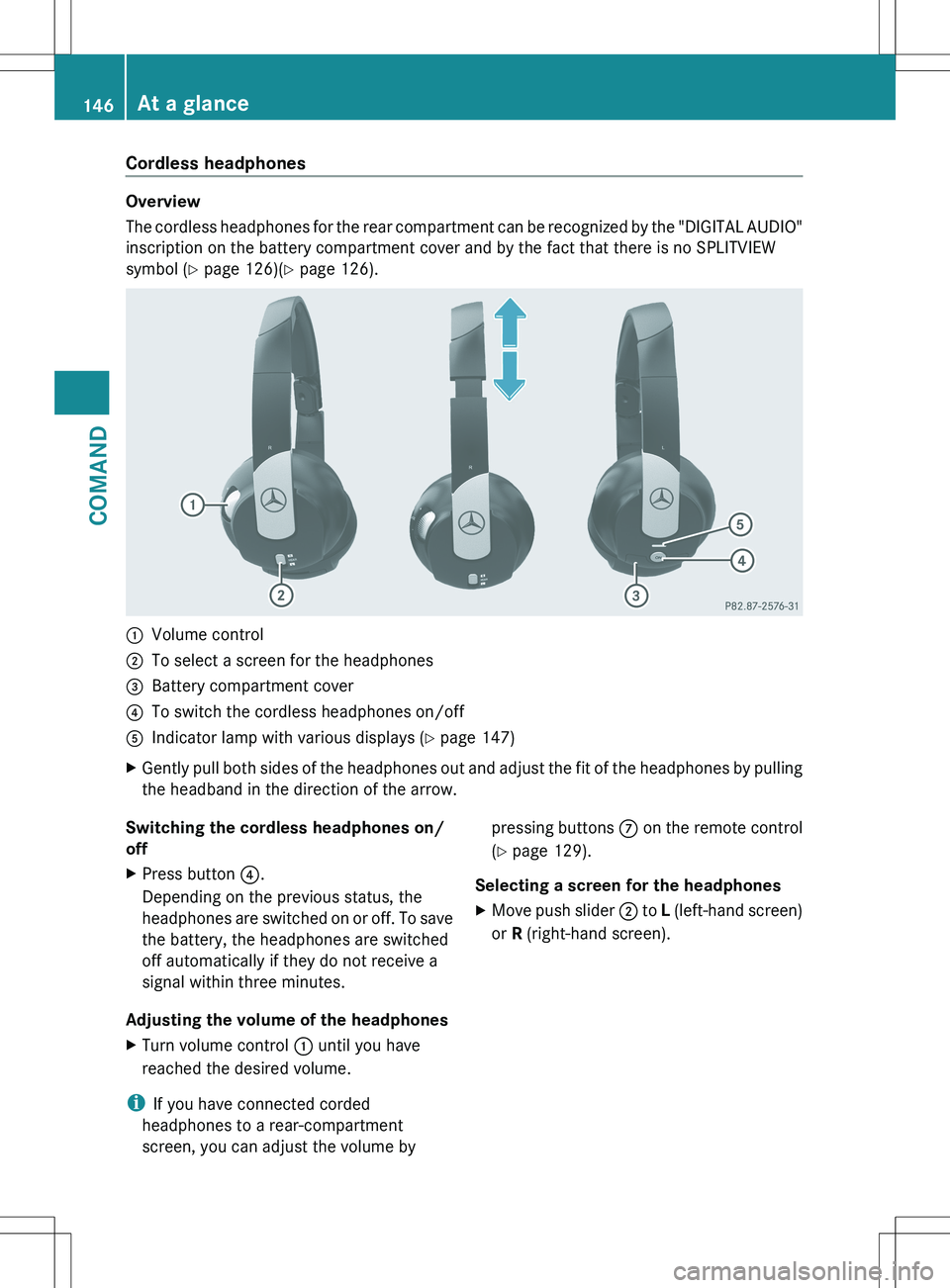 MERCEDES-BENZ S-CLASS SEDAN 2012 Owners Manual Cordless headphones
Overview
The cordless headphones for the rear compartment can be recognized by the "DIGITAL AUDIO"
inscription on the battery compartment cover and by the fact that there i MERCEDES-BENZ S-CLASS SEDAN 2012 Owners Manual Cordless headphones
Overview
The cordless headphones for the rear compartment can be recognized by the "DIGITAL AUDIO"
inscription on the battery compartment cover and by the fact that there i