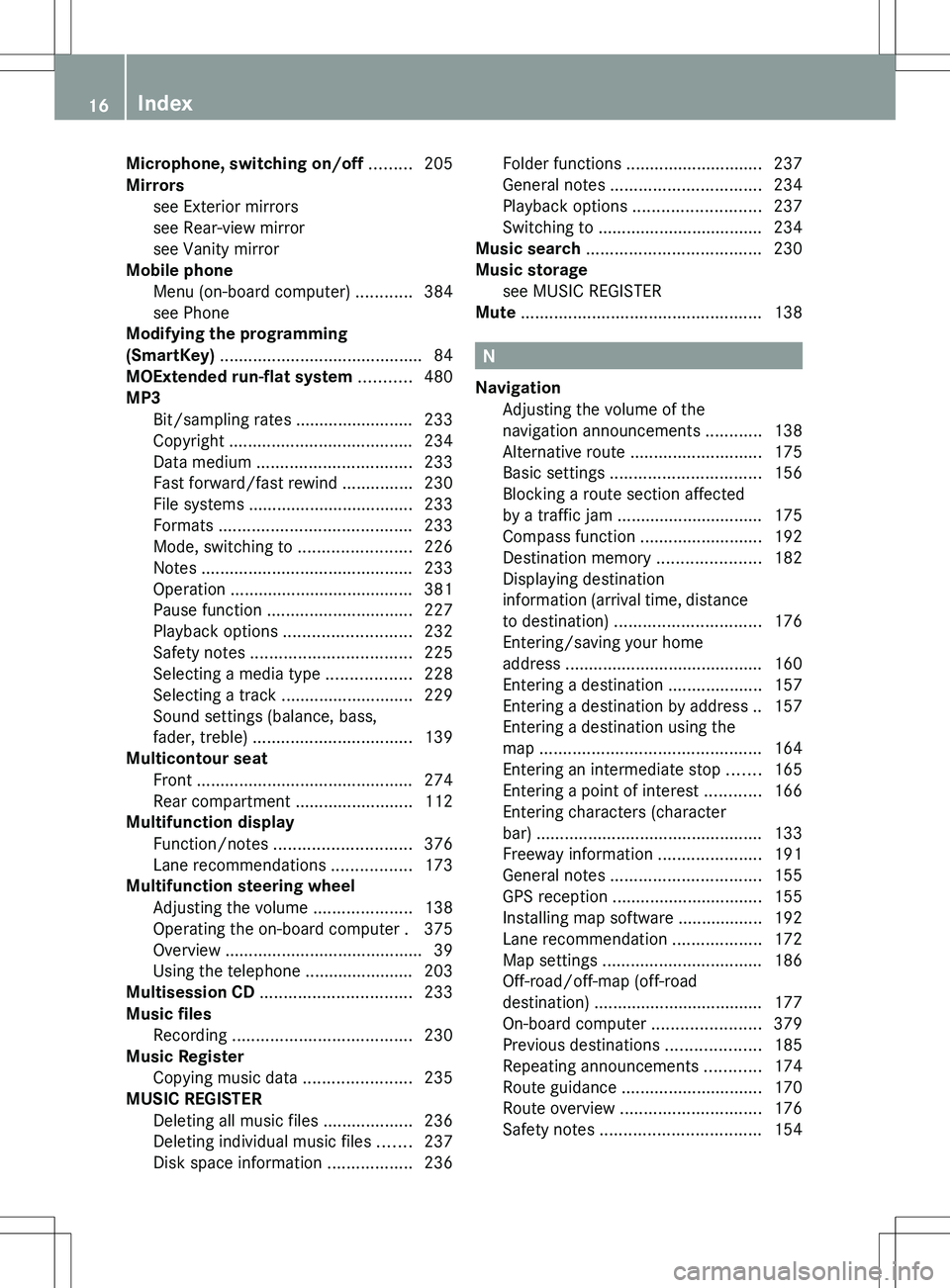 MERCEDES-BENZ S-CLASS SEDAN 2012 User Guide Microphone, switching on/off ......... 205
Mirrors see Exterior mirrors                                  
see Rear-view mirror                                 
see Vanity mirror                       