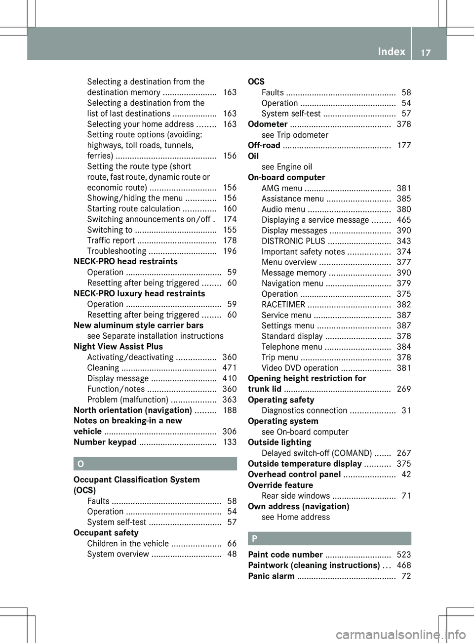 MERCEDES-BENZ S-CLASS SEDAN 2012 User Guide Selecting a destination from the
destination memory  .......................163
Selecting a destination from the
list of last destinations ................... 163
Selecting your home address  ........