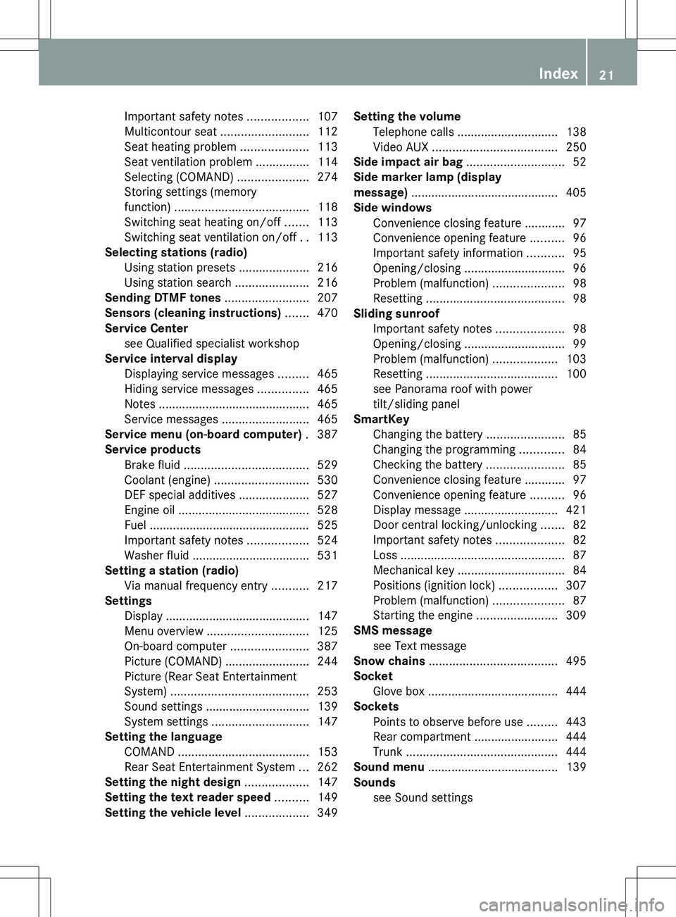 MERCEDES-BENZ S-CLASS SEDAN 2012 Owners Manual Important safety notes ..................107
Multicontour seat  .......................... 112
Seat heating problem  ....................113
Seat ventilation problem  ................114
Selecting (CO