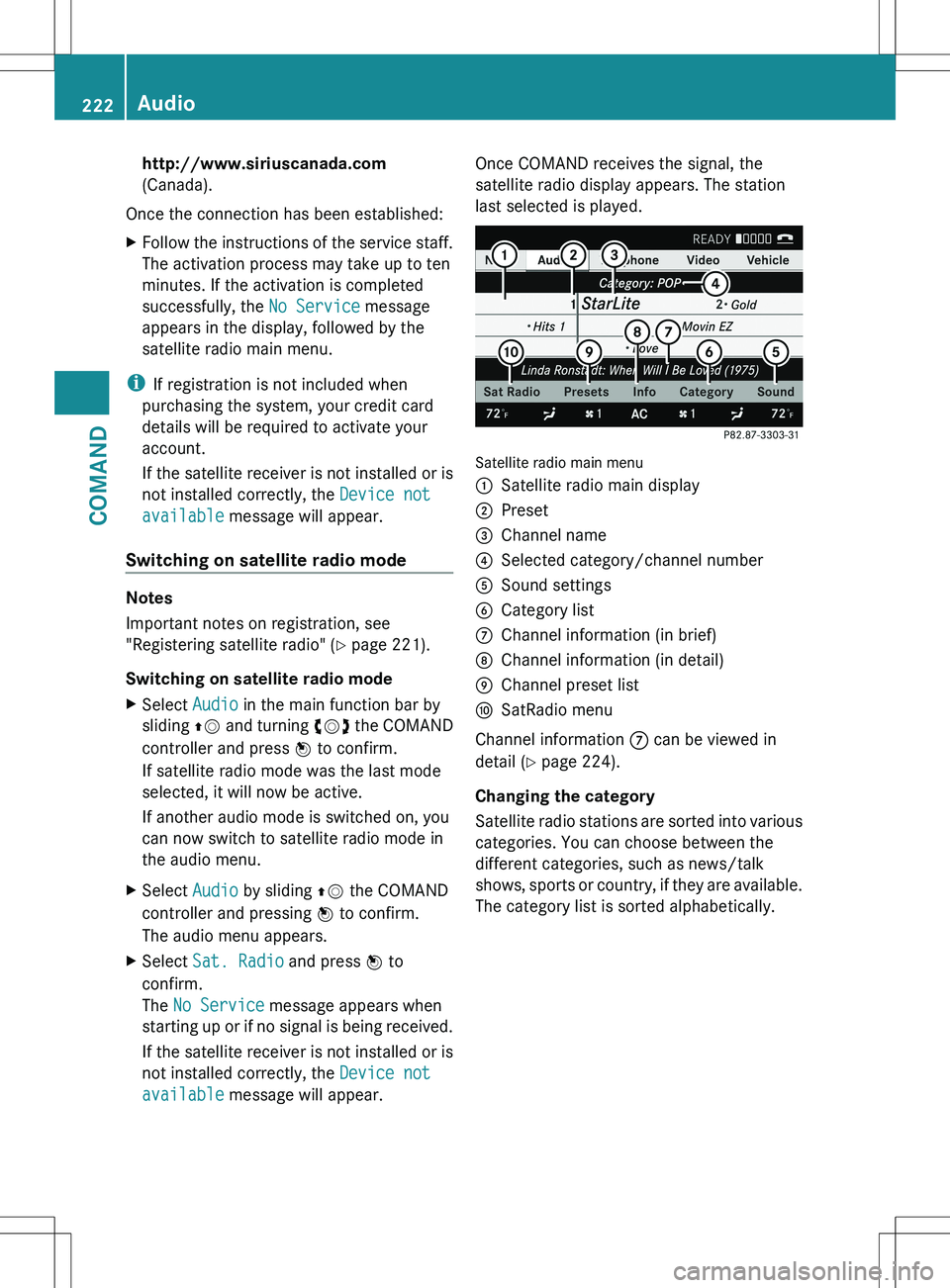 MERCEDES-BENZ S-CLASS SEDAN 2012 Owners Manual http://www.siriuscanada.com
(Canada).
Once the connection has been established:XFollow the instructions of the service staff.
The activation process may take up to ten
minutes. If the activation is co MERCEDES-BENZ S-CLASS SEDAN 2012 Owners Manual http://www.siriuscanada.com
(Canada).
Once the connection has been established:XFollow the instructions of the service staff.
The activation process may take up to ten
minutes. If the activation is co