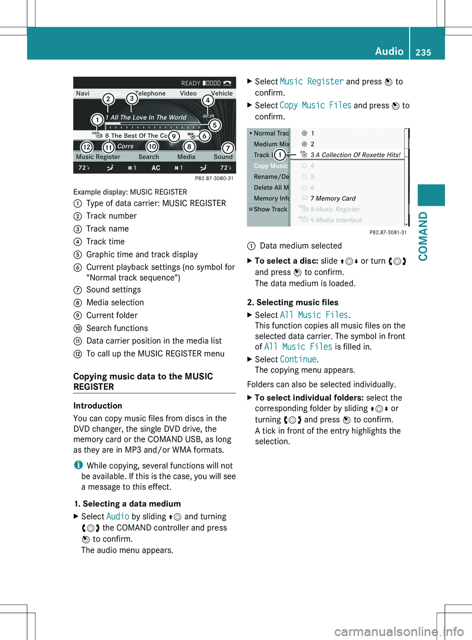 MERCEDES-BENZ S-CLASS SEDAN 2012 Owners Manual Example display: MUSIC REGISTER
:Type of data carrier: MUSIC REGISTER;Track number=Track name?Track timeAGraphic time and track displayBCurrent playback settings (no symbol for
"Normal track seque MERCEDES-BENZ S-CLASS SEDAN 2012 Owners Manual Example display: MUSIC REGISTER
:Type of data carrier: MUSIC REGISTER;Track number=Track name?Track timeAGraphic time and track displayBCurrent playback settings (no symbol for
"Normal track seque