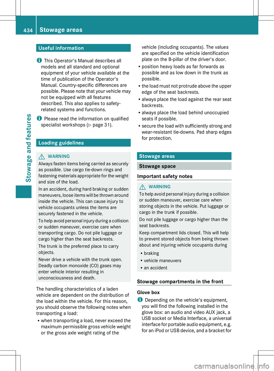 MERCEDES-BENZ S-CLASS SEDAN 2012  Owners Manual Useful information
i This Operator's Manual describes all
models and all standard and optional
equipment of your vehicle available at the
time of publication of the Operator's
Manual. Country-