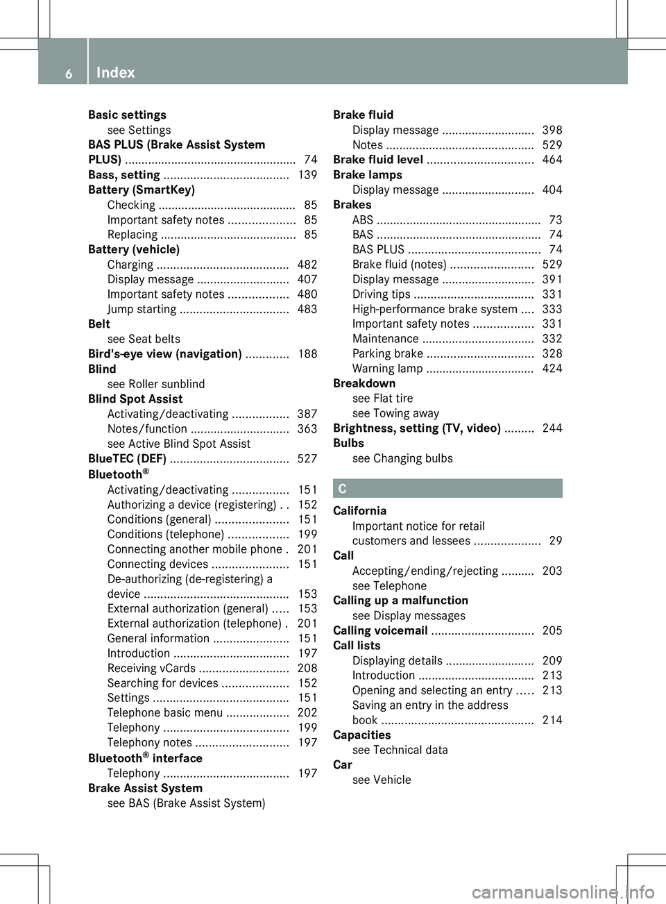 MERCEDES-BENZ S-CLASS SEDAN 2012  Owners Manual Basic settingssee Settings                                              
BAS PLUS (Brake Assist System
PLUS)  .................................................... 74
Bass, setting  ...................