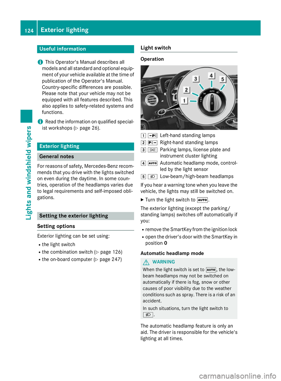 MERCEDES-BENZ S-COUPE 2016  Owners Manual Useful information
i
This Operator's Manual describes all
models and all standard and optional equip-
ment of your vehicle available at the time of
publication of the Operator's Manual.
Countr
