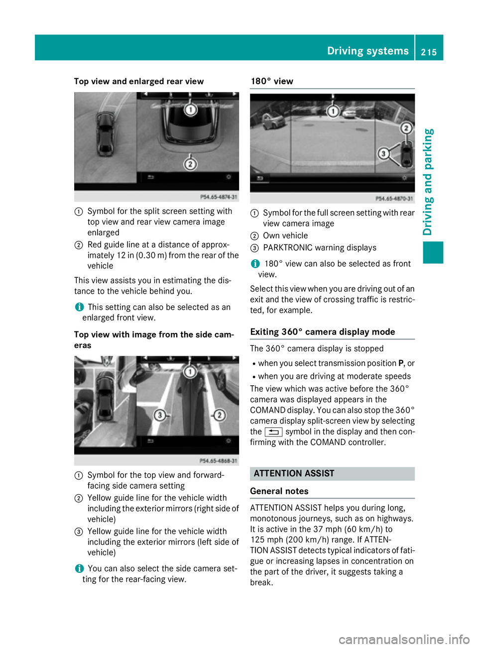 MERCEDES-BENZ S-COUPE 2016  Owners Manual Top view and enlarged rear view
:Symbol for the split screen setting with
top view and rear view camera image
enlarged
;Red guide line at a distance of approx-
imately 12 in (0.30m) fromthe rear of th