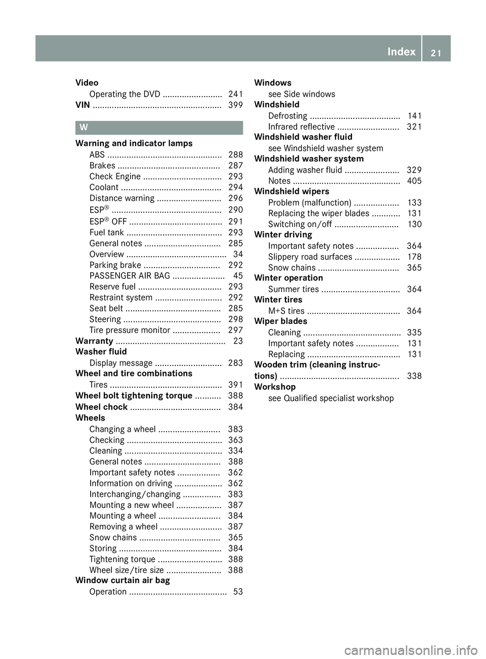 MERCEDES-BENZ S-COUPE 2016 Owners Manual VideoOperating the DVD ......................... 241
VIN ...................................................... 399
W
Warning and indicator lamps
ABS ................................................ 2