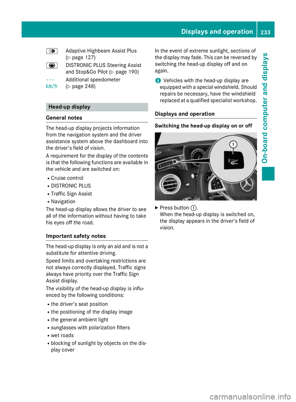 MERCEDES-BENZ S-COUPE 2016 Owners Manual _Adaptive Highbeam Assist Plus
(
Ypage 127)
a DISTRONIC PLUS Steering Assist
and Stop&Go Pilot (
Ypage 190)
---
km/h
Additional speedometer
(
Ypage 248)
Head-up display
General notes
The head-up displ MERCEDES-BENZ S-COUPE 2016 Owners Manual _Adaptive Highbeam Assist Plus
(
Ypage 127)
a DISTRONIC PLUS Steering Assist
and Stop&Go Pilot (
Ypage 190)
---
km/h
Additional speedometer
(
Ypage 248)
Head-up display
General notes
The head-up displ