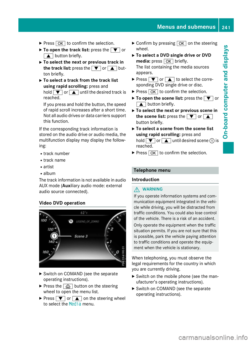 MERCEDES-BENZ S-COUPE 2016  Owners Manual XPressato confirm the selection.
XTo open the track list: press the:or
9 button briefly.
XTo select the next or previous track in
the track list: press the:or9 but-
ton briefly.
XTo select a track fro