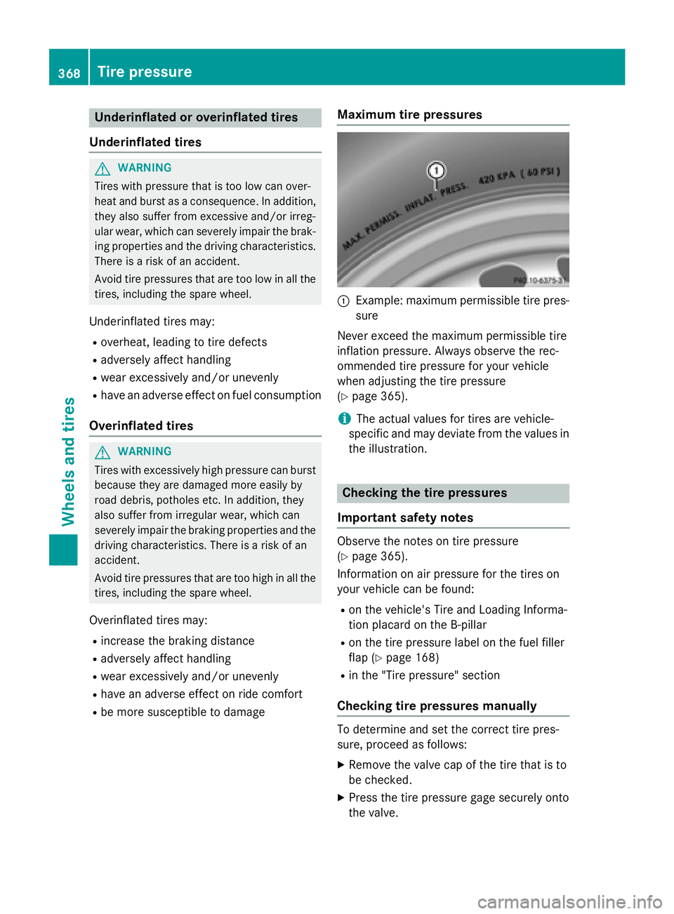 MERCEDES-BENZ S-COUPE 2016 Owners Manual Underinflated or overinflated tires
Underinflated tires
GWARNING
Tires with pressure that is too low can over-
heat and burst as a consequence. In addition, they also suffer from excessive and/or irre MERCEDES-BENZ S-COUPE 2016 Owners Manual Underinflated or overinflated tires
Underinflated tires
GWARNING
Tires with pressure that is too low can over-
heat and burst as a consequence. In addition, they also suffer from excessive and/or irre