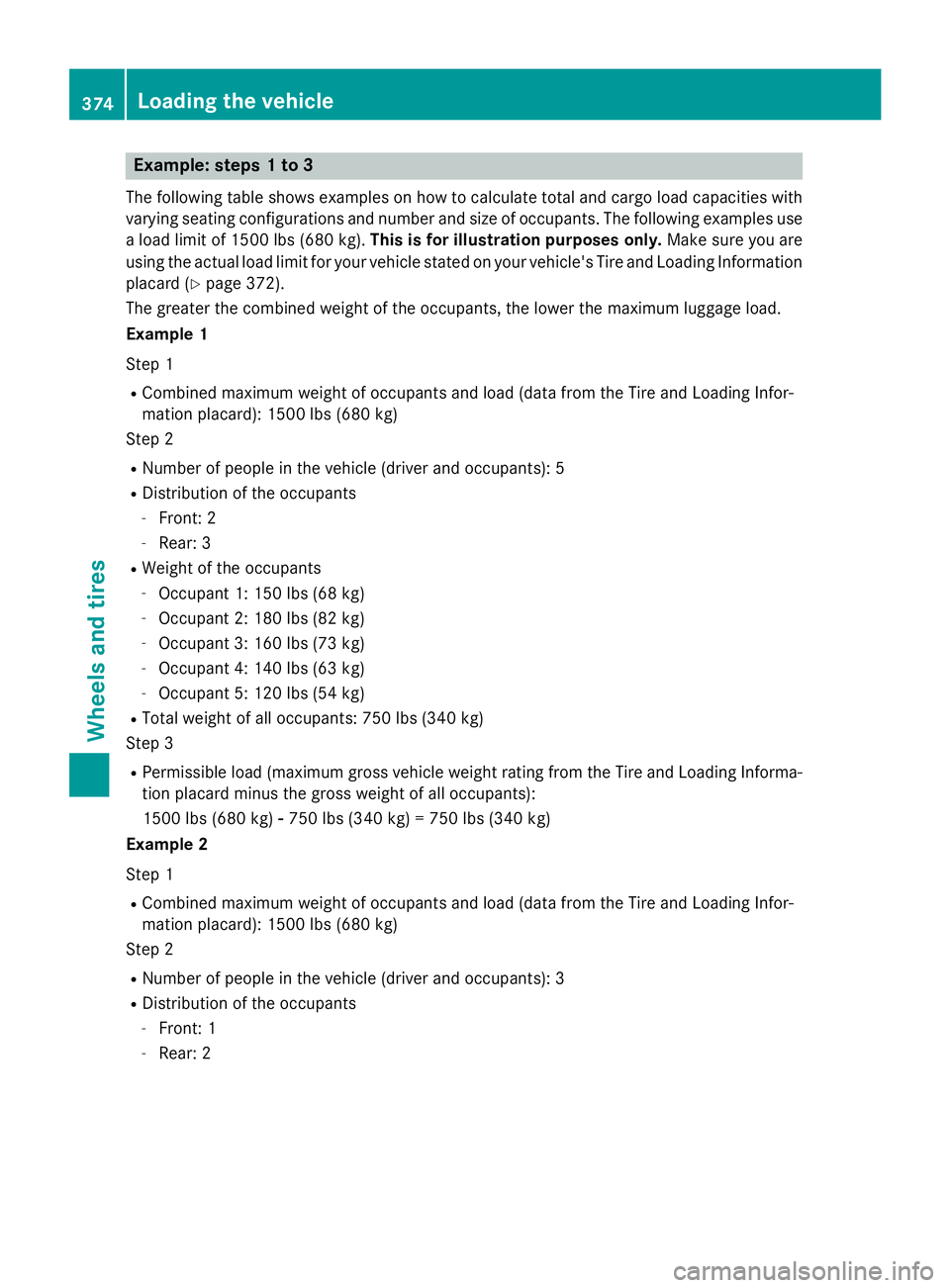 MERCEDES-BENZ S-COUPE 2016  Owners Manual Example: steps 1 to 3
The following table shows examples on how to calculate total and cargo load capacities with
varying seating configurations and number and size of occupants. The following example