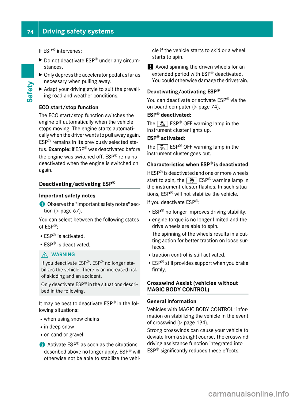 MERCEDES-BENZ S-COUPE 2016 Manual PDF If ESP®intervenes:
XDo not deactivate ESP®under any circum-
stances.
XOnly depress the accelerator pedal as far as
necessary when pulling away.
XAdapt your driving style to suit the prevail-
ing roa MERCEDES-BENZ S-COUPE 2016 Manual PDF If ESP®intervenes:
XDo not deactivate ESP®under any circum-
stances.
XOnly depress the accelerator pedal as far as
necessary when pulling away.
XAdapt your driving style to suit the prevail-
ing roa