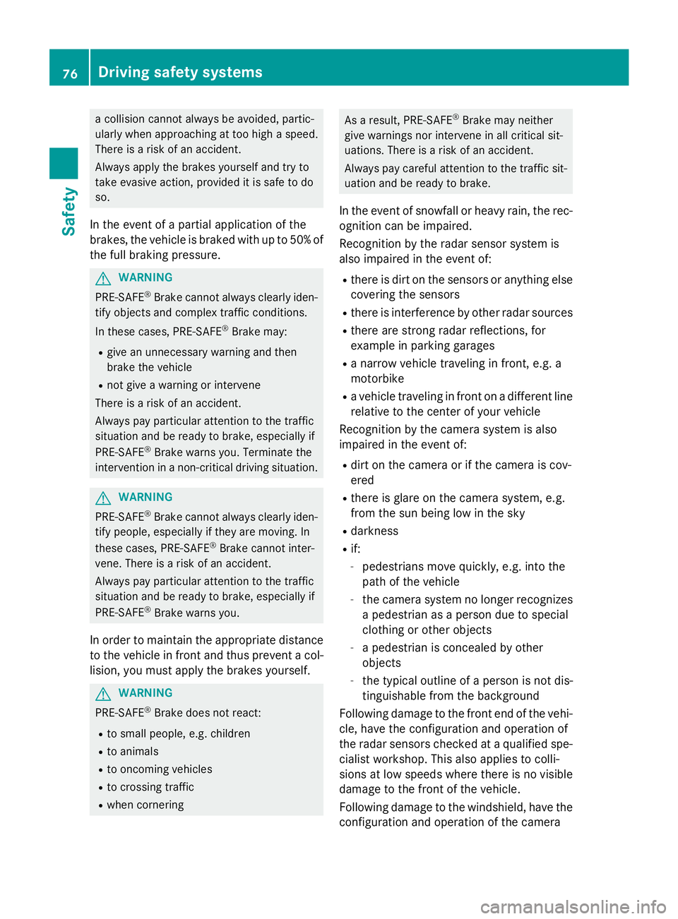 MERCEDES-BENZ S-COUPE 2016 Manual PDF a collision cannot always be avoided, partic-
ularly when approaching at too high a speed.
There is a risk of an accident.
Always apply the brakes yourself and try to
take evasive action, provided it MERCEDES-BENZ S-COUPE 2016 Manual PDF a collision cannot always be avoided, partic-
ularly when approaching at too high a speed.
There is a risk of an accident.
Always apply the brakes yourself and try to
take evasive action, provided it