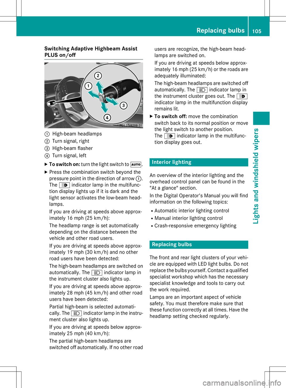MERCEDES-BENZ S-COUPE 2015  Owners Manual Switching Adaptive Highbeam Assist 
PLUS on/off
:High-beam headlamps
;Turn signal, right
=High-beam flasher
?Turn signal, left
X To switch on: turn the light switch to Ã.
X Press the combination swit