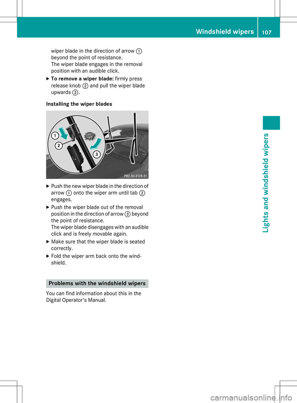 MERCEDES-BENZ S-COUPE 2015  Owners Manual wiper blade in the direction of arrow:
beyond the point of resistance. 
The wiper blade engages in the removal
position with an audible click.
X To remove a wiper blade: firmly press
release knob ;and
