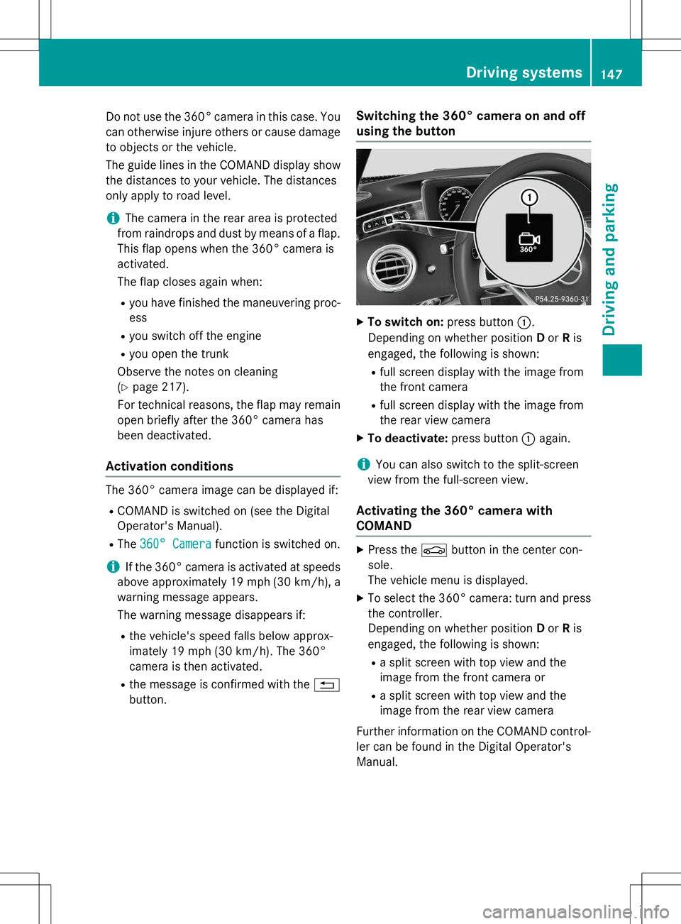 MERCEDES-BENZ S-COUPE 2015 Owners Manual Do not use the 360° camera in this case. Youcan otherwise injure others or cause damage
to objects or the vehicle.
The guide lines in the COMAND display show the distances to your vehicle. The dista MERCEDES-BENZ S-COUPE 2015 Owners Manual Do not use the 360° camera in this case. Youcan otherwise injure others or cause damage
to objects or the vehicle.
The guide lines in the COMAND display show the distances to your vehicle. The dista