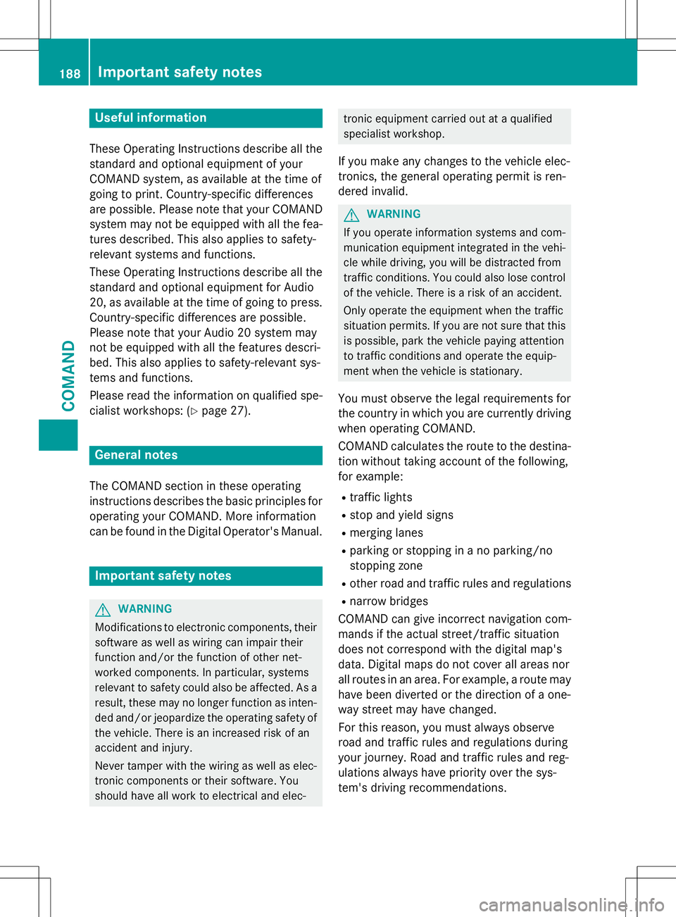 MERCEDES-BENZ S-COUPE 2015 Owners Manual Useful information
These Operating Instructions describe all thestandard and optional equipment of your
COMAND system, as available at the time of
going to print. Country-specific differences
are pos MERCEDES-BENZ S-COUPE 2015 Owners Manual Useful information
These Operating Instructions describe all thestandard and optional equipment of your
COMAND system, as available at the time of
going to print. Country-specific differences
are pos