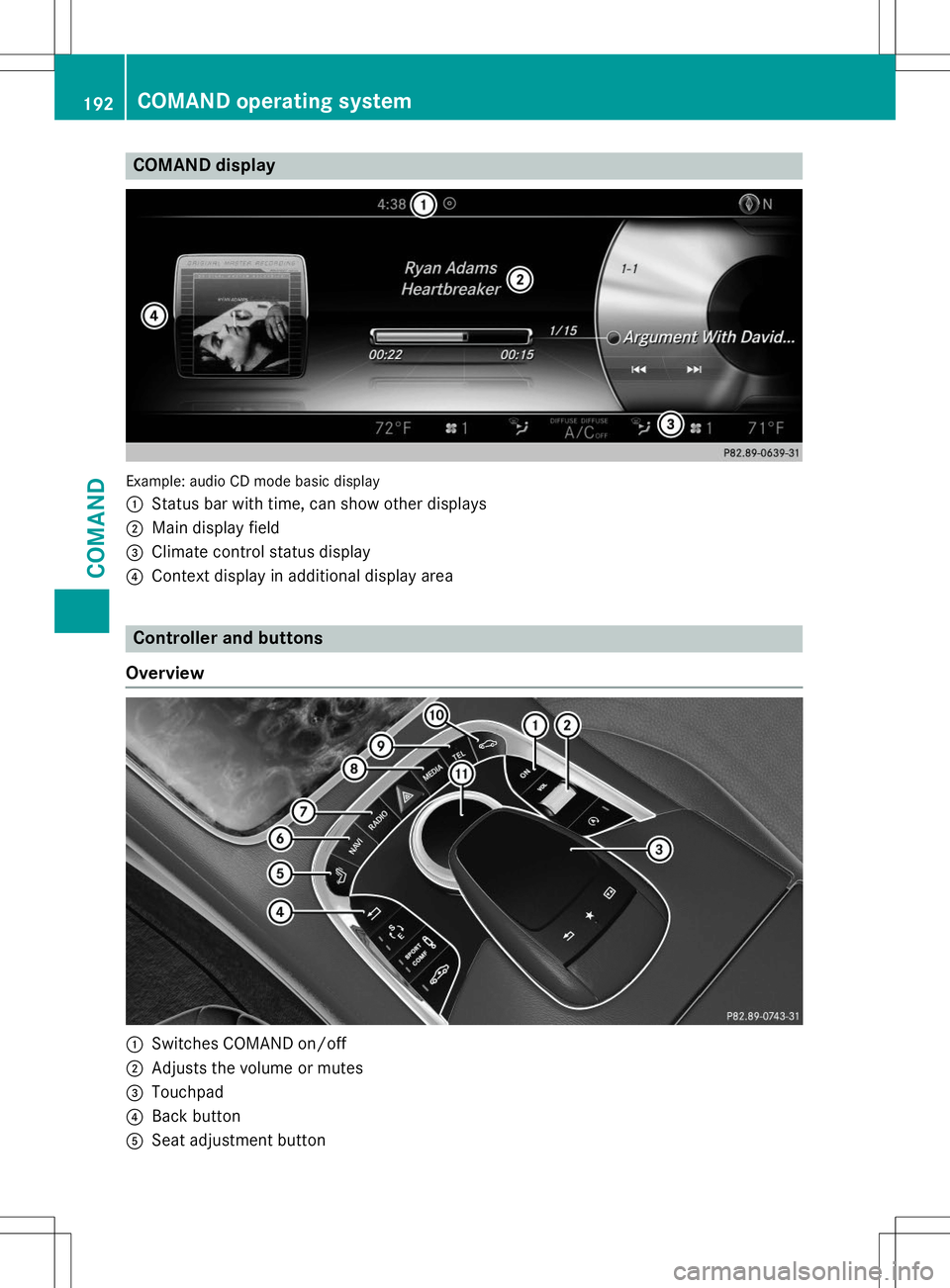 MERCEDES-BENZ S-COUPE 2015  Owners Manual COMAND display
Example: audio CD mode basic display :
Status bar with time, can show other displays
;Main display field
=Climate control status display
?Context display in additional display area
Cont