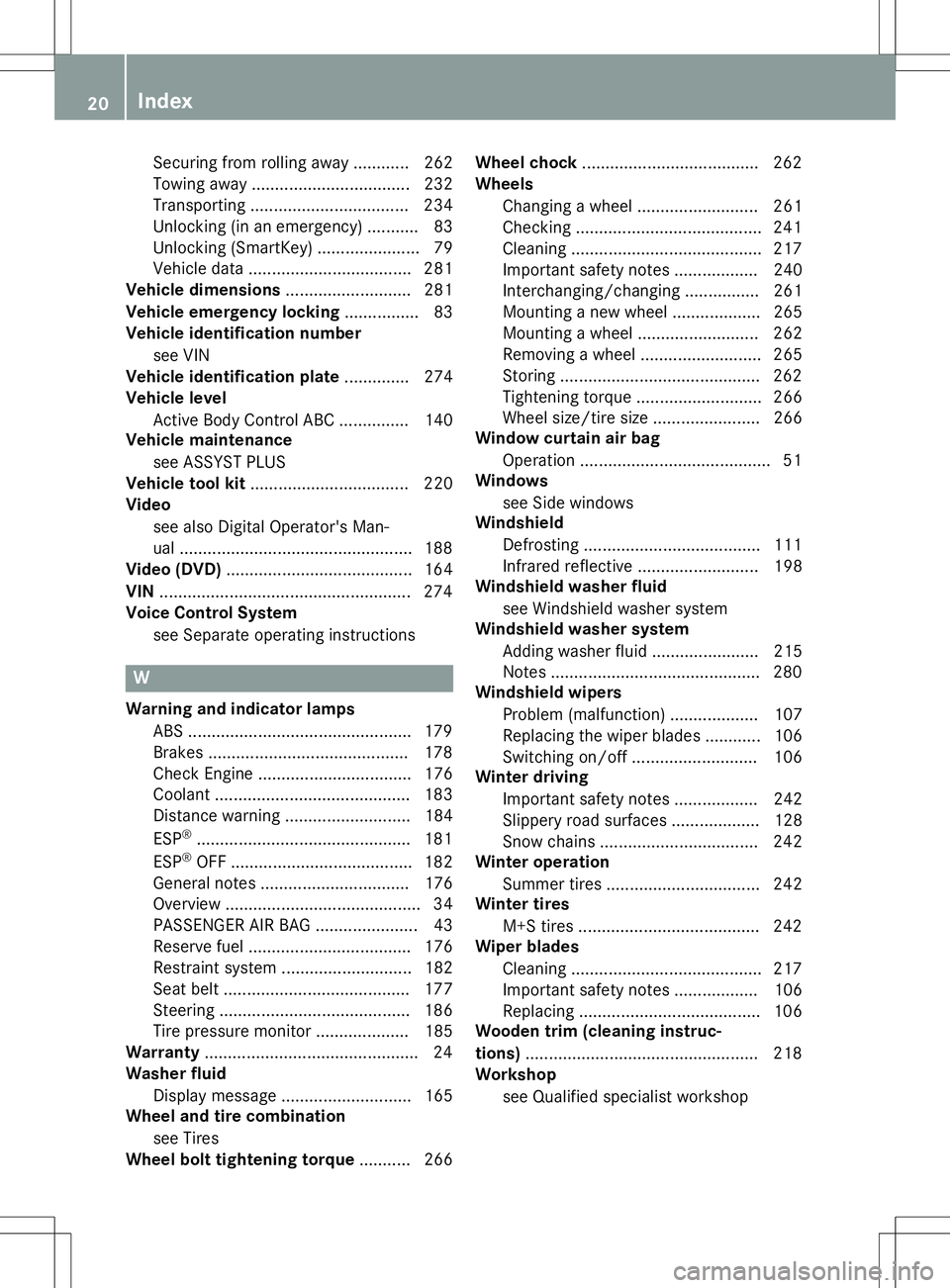 MERCEDES-BENZ S-COUPE 2015 Owners Manual Securing from rolling away ............ 262
Towing away .................................. 232
Transporting .................................. 234
Unlocking (in an emergency) ........... 83
Unlocking MERCEDES-BENZ S-COUPE 2015 Owners Manual Securing from rolling away ............ 262
Towing away .................................. 232
Transporting .................................. 234
Unlocking (in an emergency) ........... 83
Unlocking