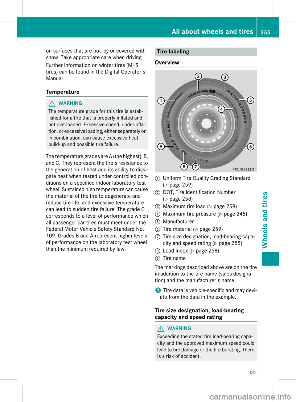 MERCEDES-BENZ S-COUPE 2015 Owners Manual on surfaces that are not icy or covered with
snow. Take appropriate care when driving.
Further information on winter tires (M+S
tires) can be found in the Digital Operator'sManual.
Temperature
MERCEDES-BENZ S-COUPE 2015 Owners Manual on surfaces that are not icy or covered with
snow. Take appropriate care when driving.
Further information on winter tires (M+S
tires) can be found in the Digital Operator'sManual.
Temperature