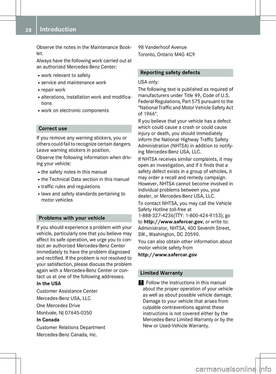 MERCEDES-BENZ S-COUPE 2015 Owners Manual Observe the notes in the Maintenance Book- let.
Always have the following work carried out at
an authorized Mercedes-Benz Center:
R work relevant to safety
R service and maintenance work
R repair wor MERCEDES-BENZ S-COUPE 2015 Owners Manual Observe the notes in the Maintenance Book- let.
Always have the following work carried out at
an authorized Mercedes-Benz Center:
R work relevant to safety
R service and maintenance work
R repair wor