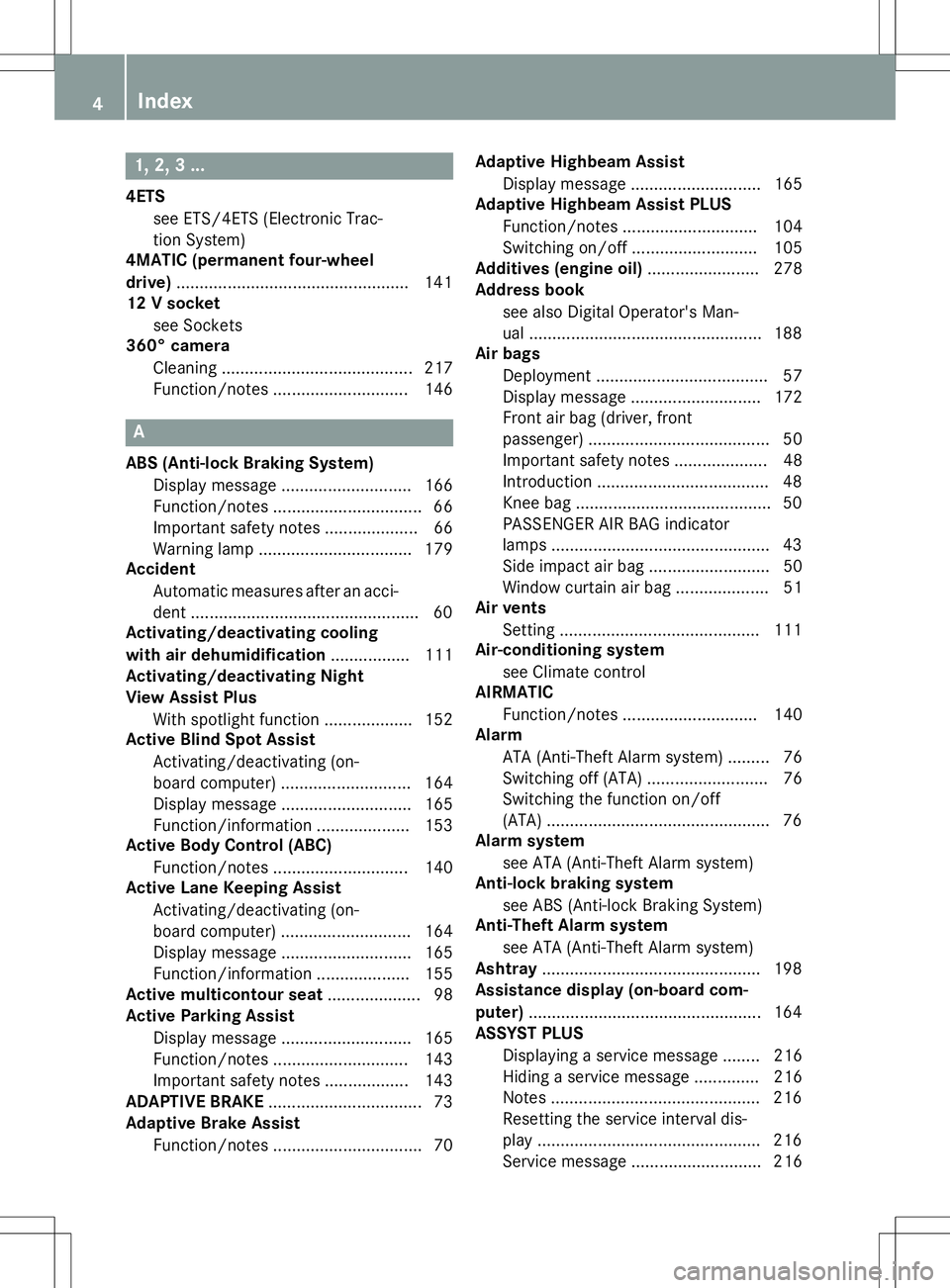 MERCEDES-BENZ S-COUPE 2015 Owners Manual 1, 2, 3 ...
4ETSsee ETS/4ETS (Electronic Trac-
tion System)
4MATIC (permanent four-wheel
drive) .................................................. 141
12 V socket
see Sockets
360° camera
Cleaning . MERCEDES-BENZ S-COUPE 2015 Owners Manual 1, 2, 3 ...
4ETSsee ETS/4ETS (Electronic Trac-
tion System)
4MATIC (permanent four-wheel
drive) .................................................. 141
12 V socket
see Sockets
360° camera
Cleaning .