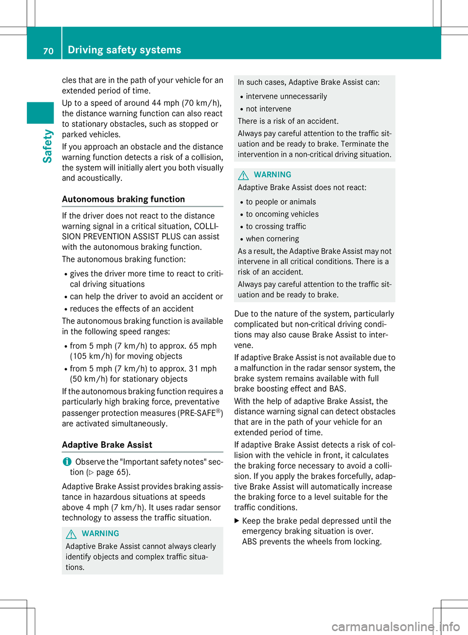 MERCEDES-BENZ S-COUPE 2015 Manual PDF cles that are in the path of your vehicle for an
extended period of time.
Up to a speed of around 44 mph (70 km/h),
the distance warning function can also react
to stationary obstacles, such as stop MERCEDES-BENZ S-COUPE 2015 Manual PDF cles that are in the path of your vehicle for an
extended period of time.
Up to a speed of around 44 mph (70 km/h),
the distance warning function can also react
to stationary obstacles, such as stop