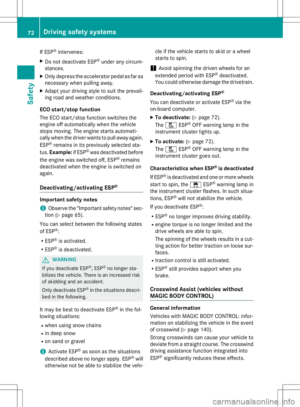 MERCEDES-BENZ S-COUPE 2015 Manual PDF If ESP®
intervenes:
X Do not deactivate ESP ®
under any circum-
stances.
X Only depress the accelerator pedal as far as
necessary when pulling away.
X Adapt your driving style to suit the prevail-
MERCEDES-BENZ S-COUPE 2015 Manual PDF If ESP®
intervenes:
X Do not deactivate ESP ®
under any circum-
stances.
X Only depress the accelerator pedal as far as
necessary when pulling away.
X Adapt your driving style to suit the prevail-
