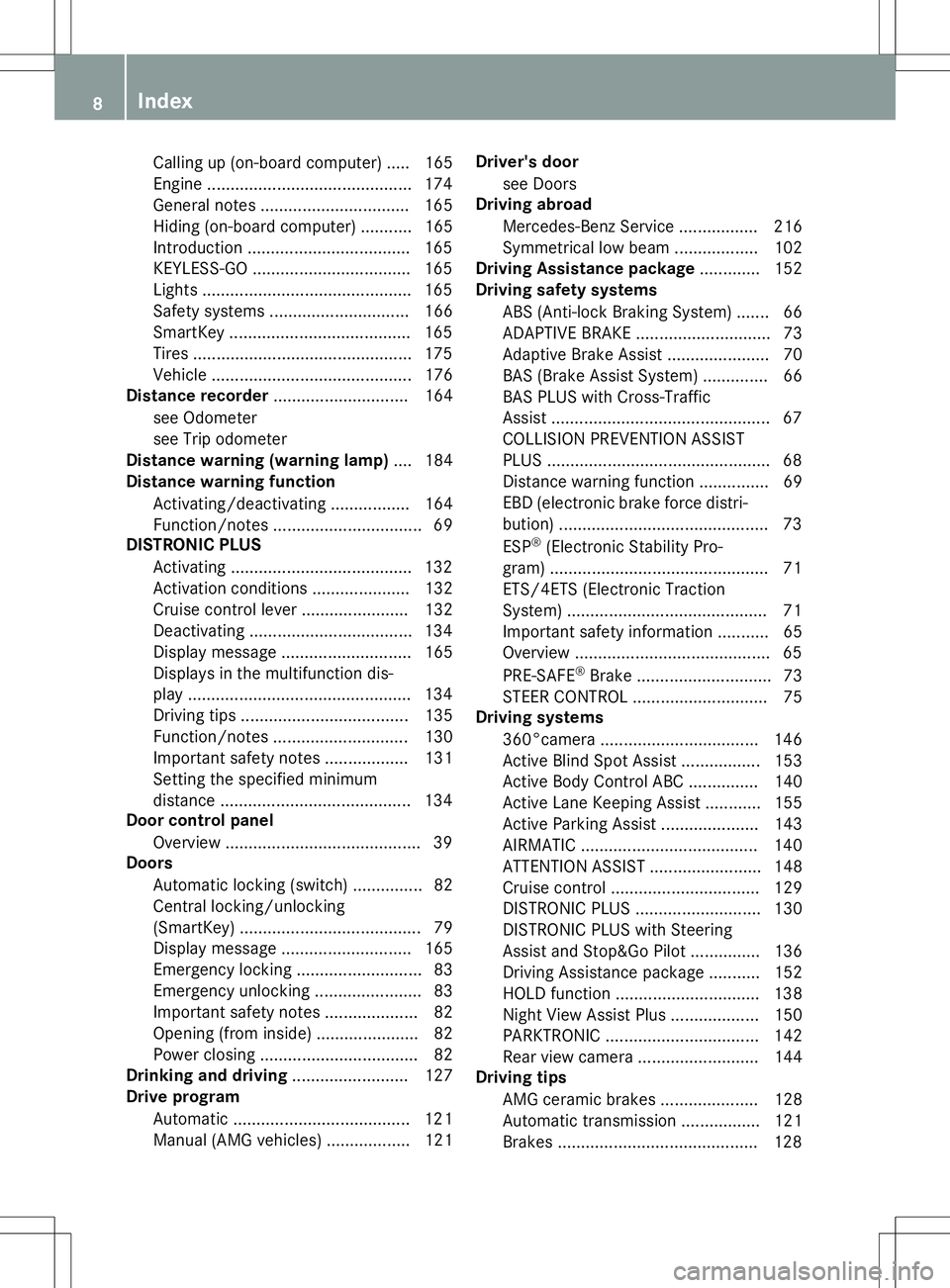 MERCEDES-BENZ S-COUPE 2015  Owners Manual Calling up (on-board computer) .....165
Engine ............................................ 174 
General notes ................................ 165
Hiding (on-board computer) ........... 165
Introduct