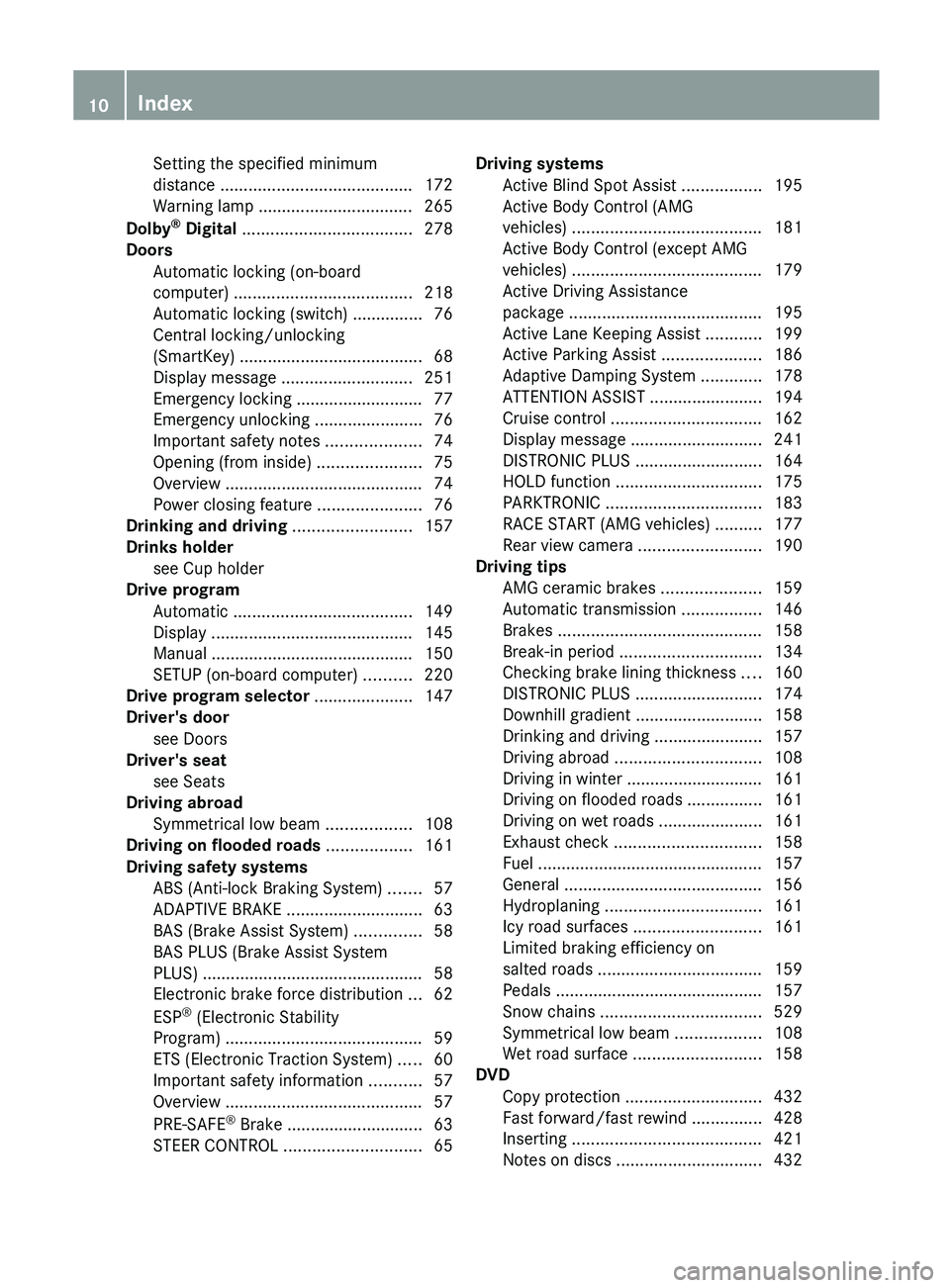 MERCEDES-BENZ SL-CLASS ROADSTER 2013 User Guide Setting the specified minimum
distance .........................................
172
Warning lamp ................................. 265
Dolby ®
Digital
.................................... 278
Doo MERCEDES-BENZ SL-CLASS ROADSTER 2013 User Guide Setting the specified minimum
distance .........................................
172
Warning lamp ................................. 265
Dolby ®
Digital
.................................... 278
Doo